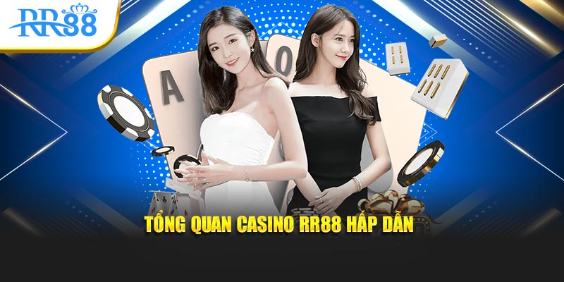 Tổng quan casino RR88 hấp dẫn